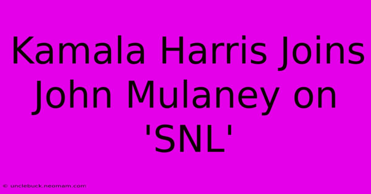 Kamala Harris Joins John Mulaney On 'SNL'