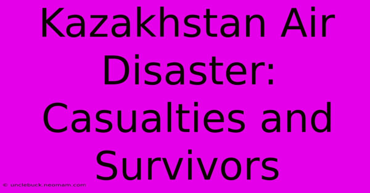 Kazakhstan Air Disaster: Casualties And Survivors