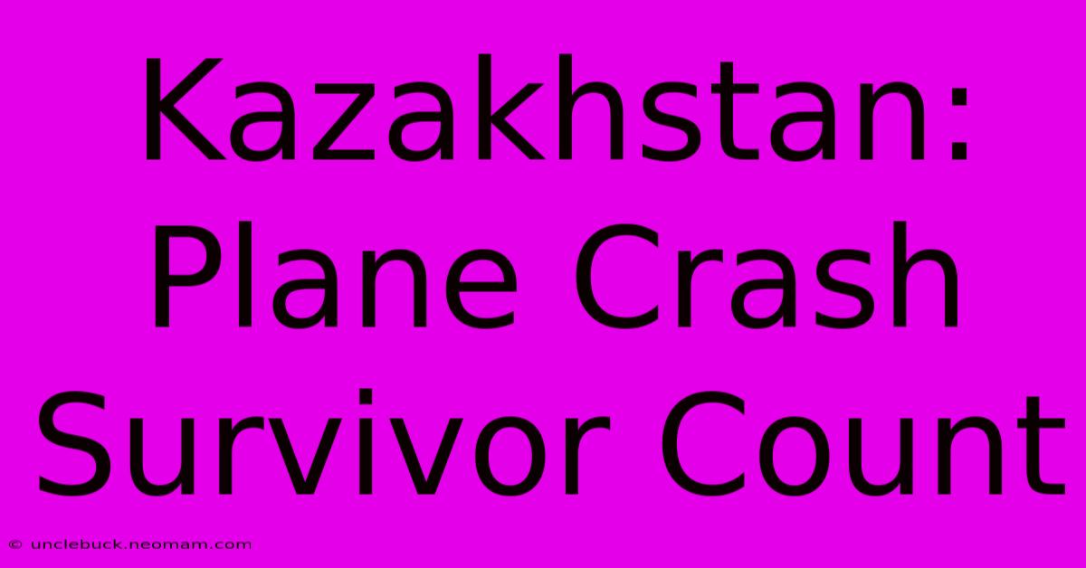 Kazakhstan: Plane Crash Survivor Count