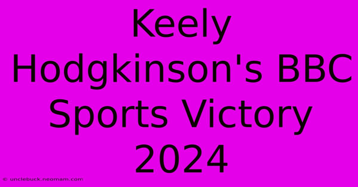 Keely Hodgkinson's BBC Sports Victory 2024