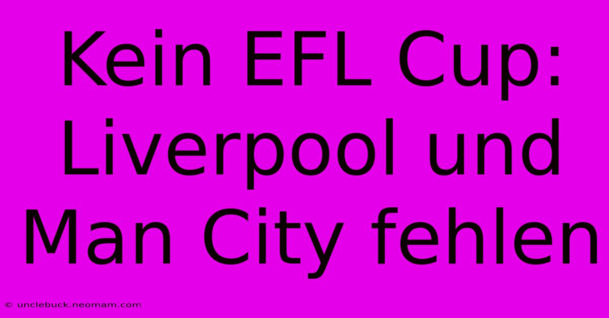 Kein EFL Cup: Liverpool Und Man City Fehlen