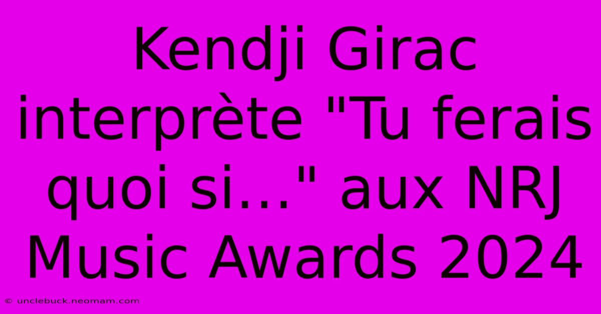 Kendji Girac Interprète 