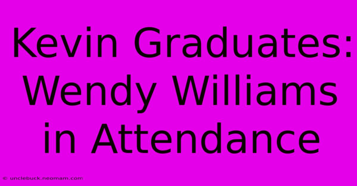 Kevin Graduates: Wendy Williams In Attendance