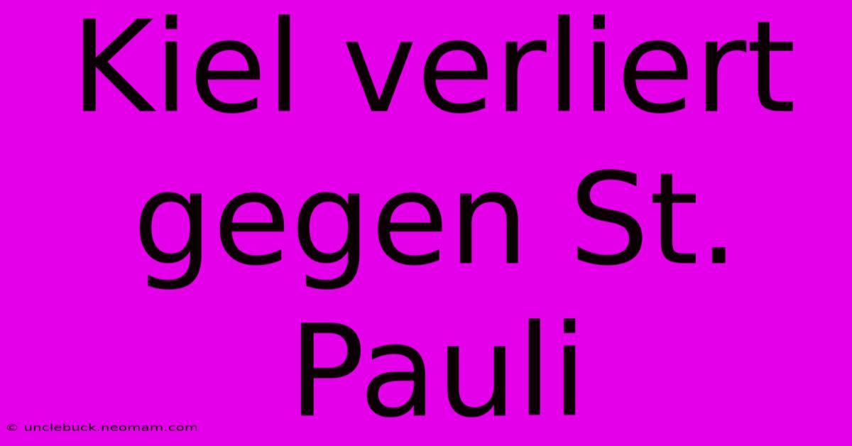 Kiel Verliert Gegen St. Pauli