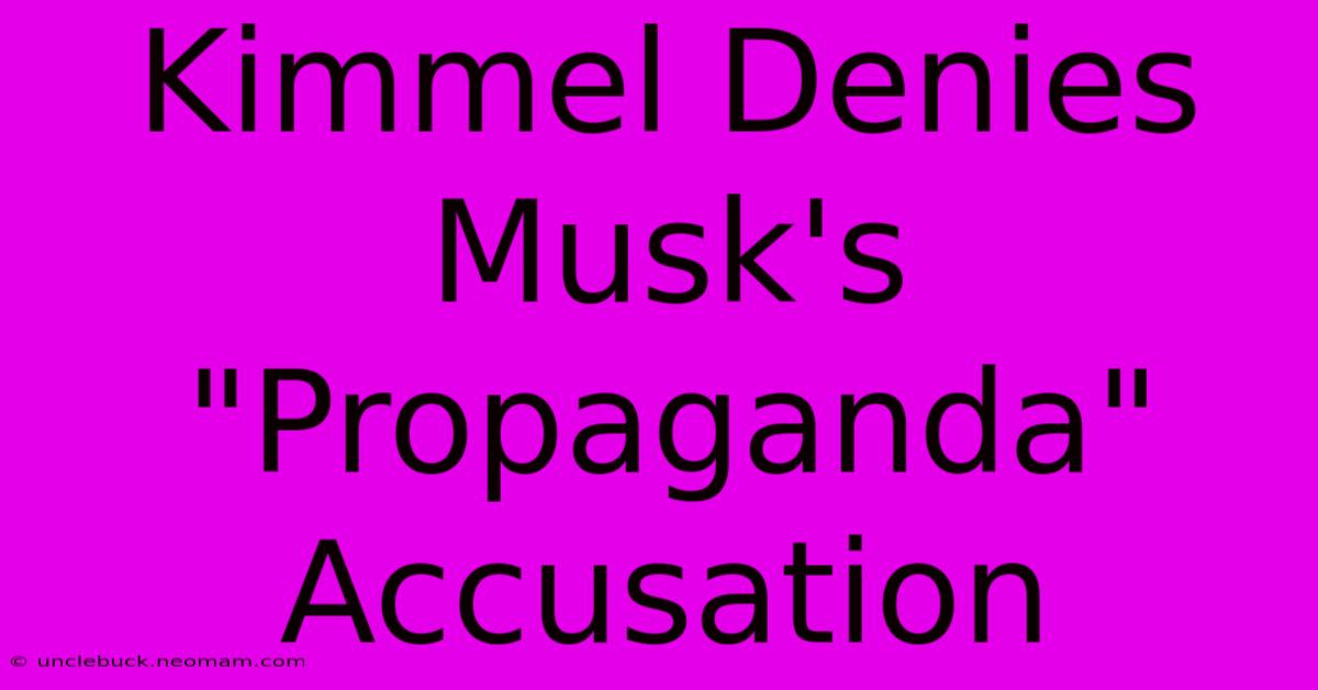 Kimmel Denies Musk's 