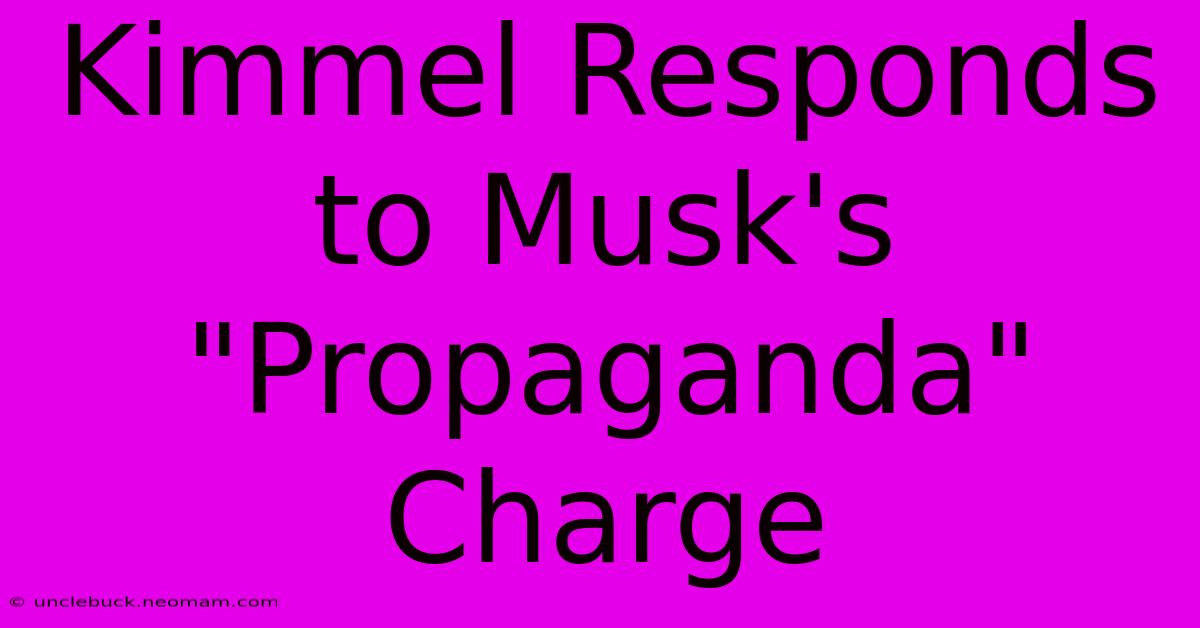 Kimmel Responds To Musk's 