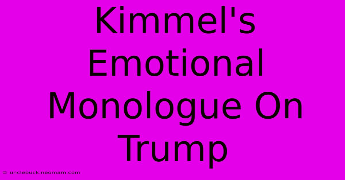 Kimmel's Emotional Monologue On Trump 