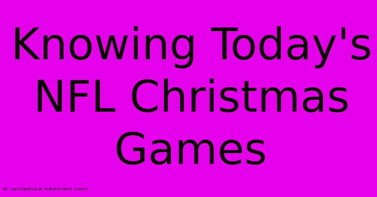 Knowing Today's NFL Christmas Games