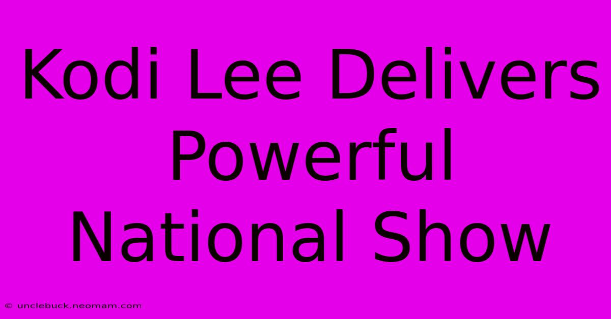 Kodi Lee Delivers Powerful National Show 