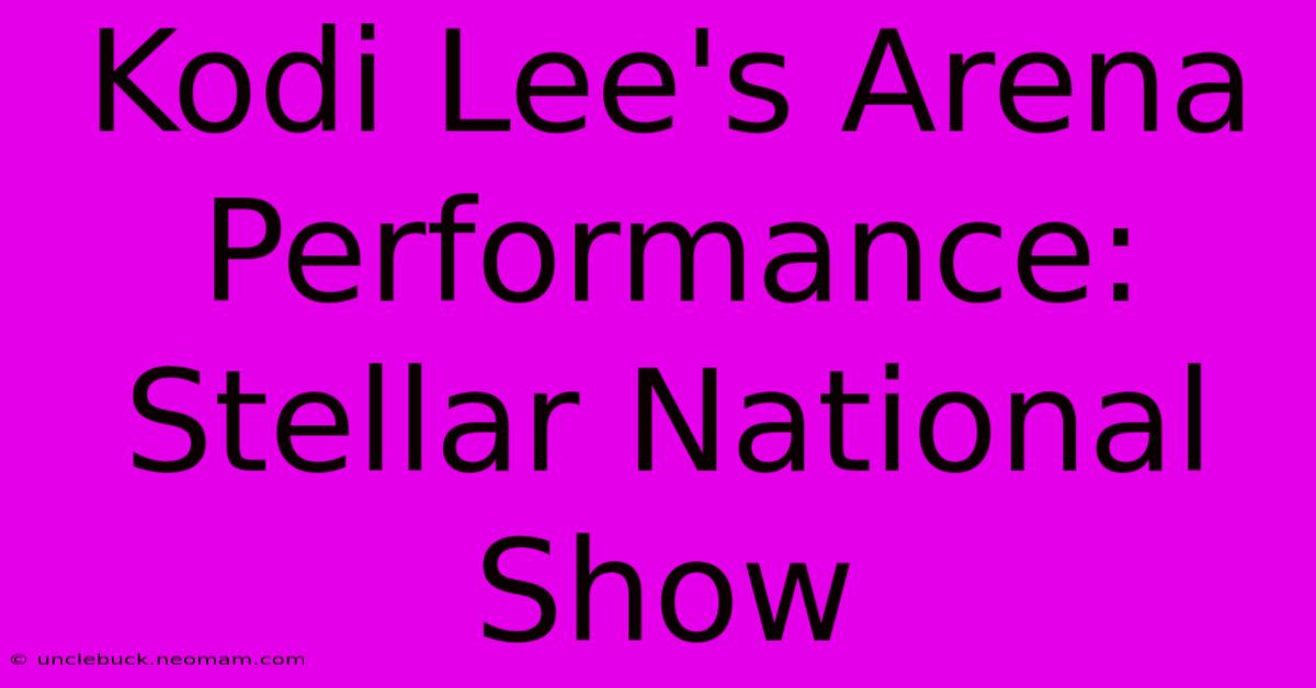 Kodi Lee's Arena Performance: Stellar National Show