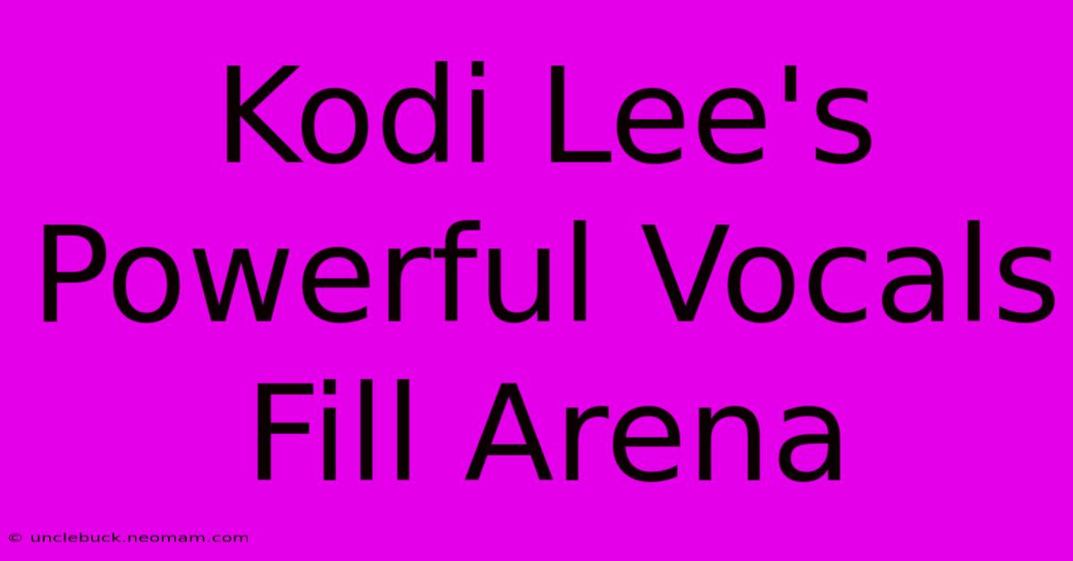 Kodi Lee's Powerful Vocals Fill Arena