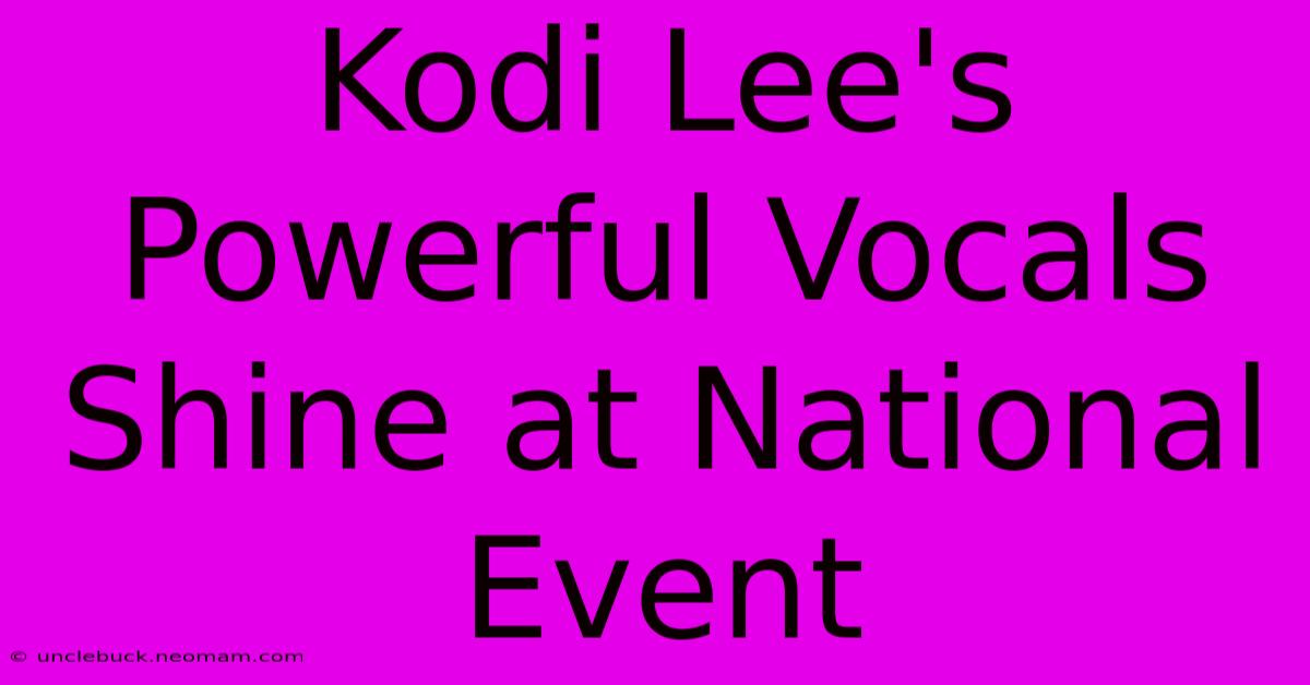 Kodi Lee's Powerful Vocals Shine At National Event