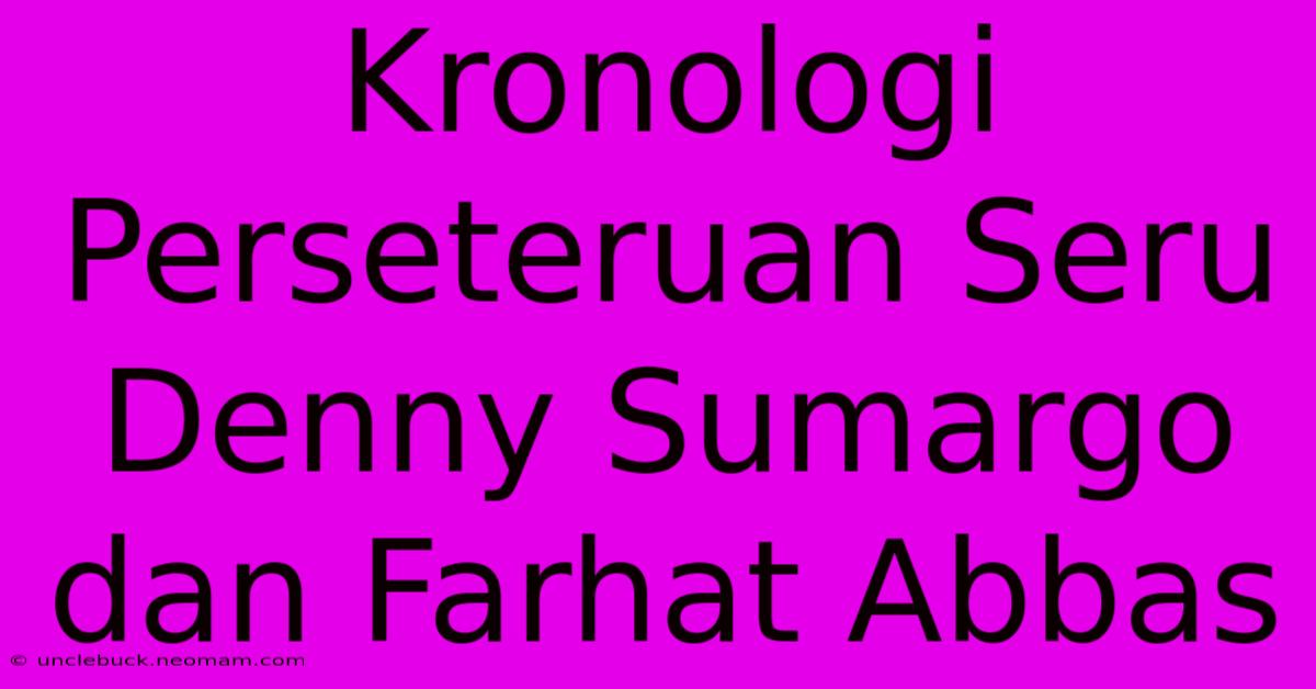 Kronologi Perseteruan Seru Denny Sumargo Dan Farhat Abbas