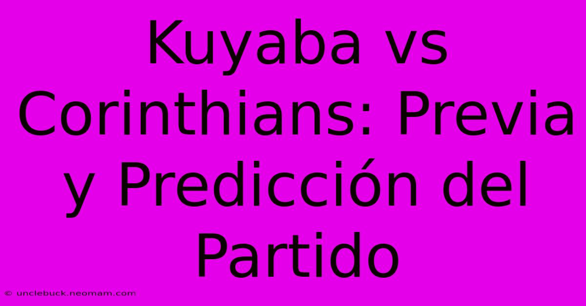 Kuyaba Vs Corinthians: Previa Y Predicción Del Partido 