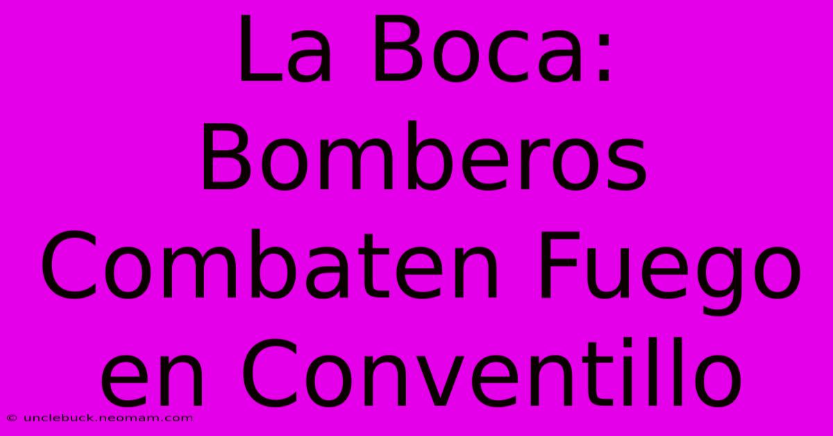 La Boca: Bomberos Combaten Fuego En Conventillo 