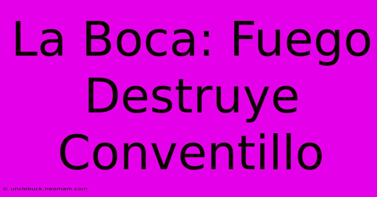 La Boca: Fuego Destruye Conventillo