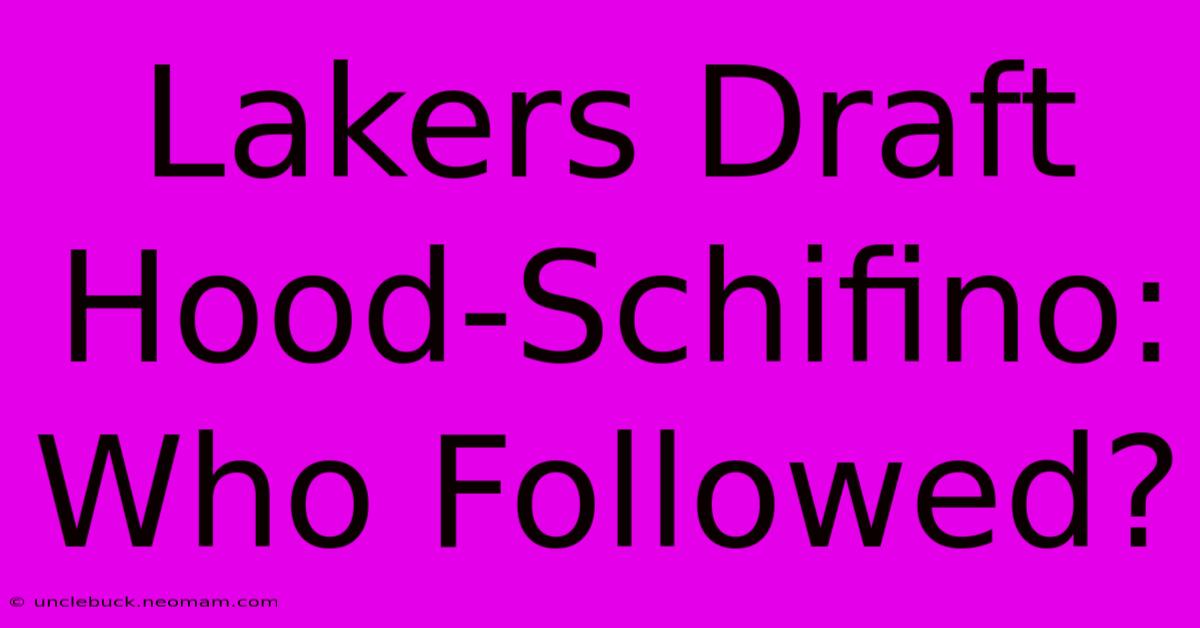 Lakers Draft Hood-Schifino: Who Followed?