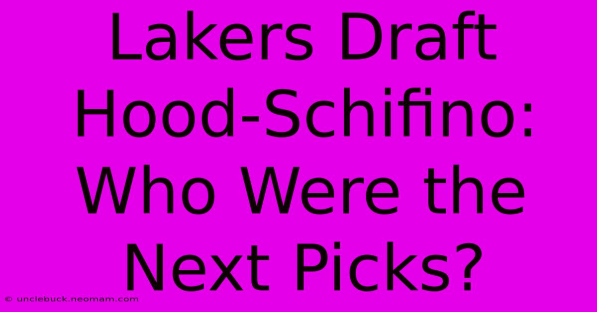 Lakers Draft Hood-Schifino: Who Were The Next Picks?