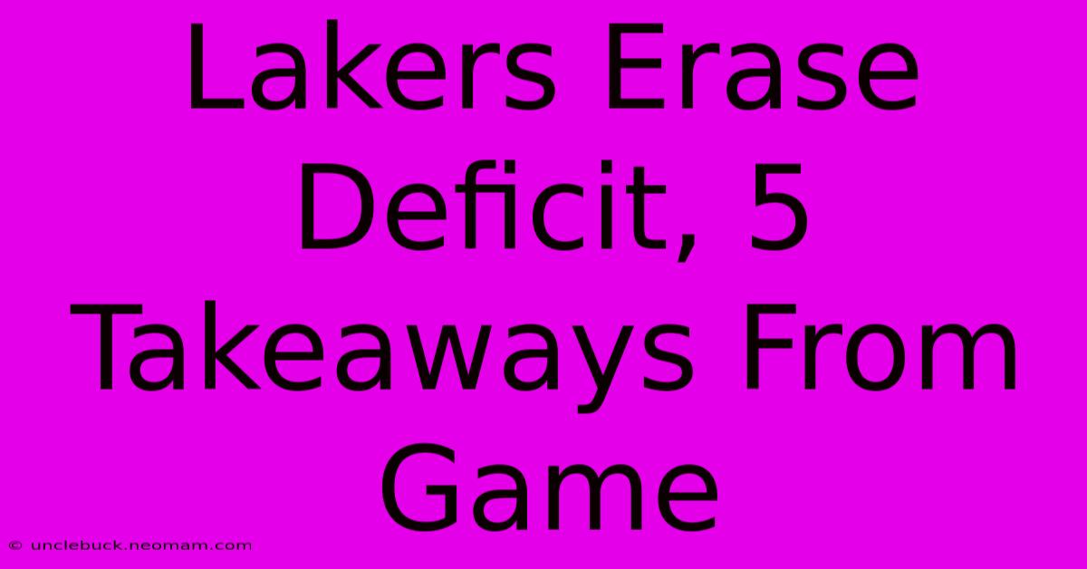 Lakers Erase Deficit, 5 Takeaways From Game 