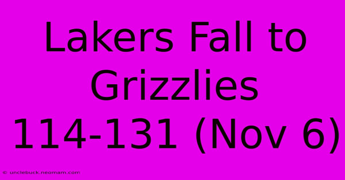 Lakers Fall To Grizzlies 114-131 (Nov 6)