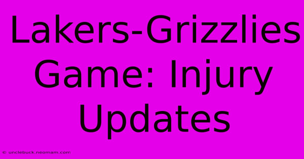 Lakers-Grizzlies Game: Injury Updates