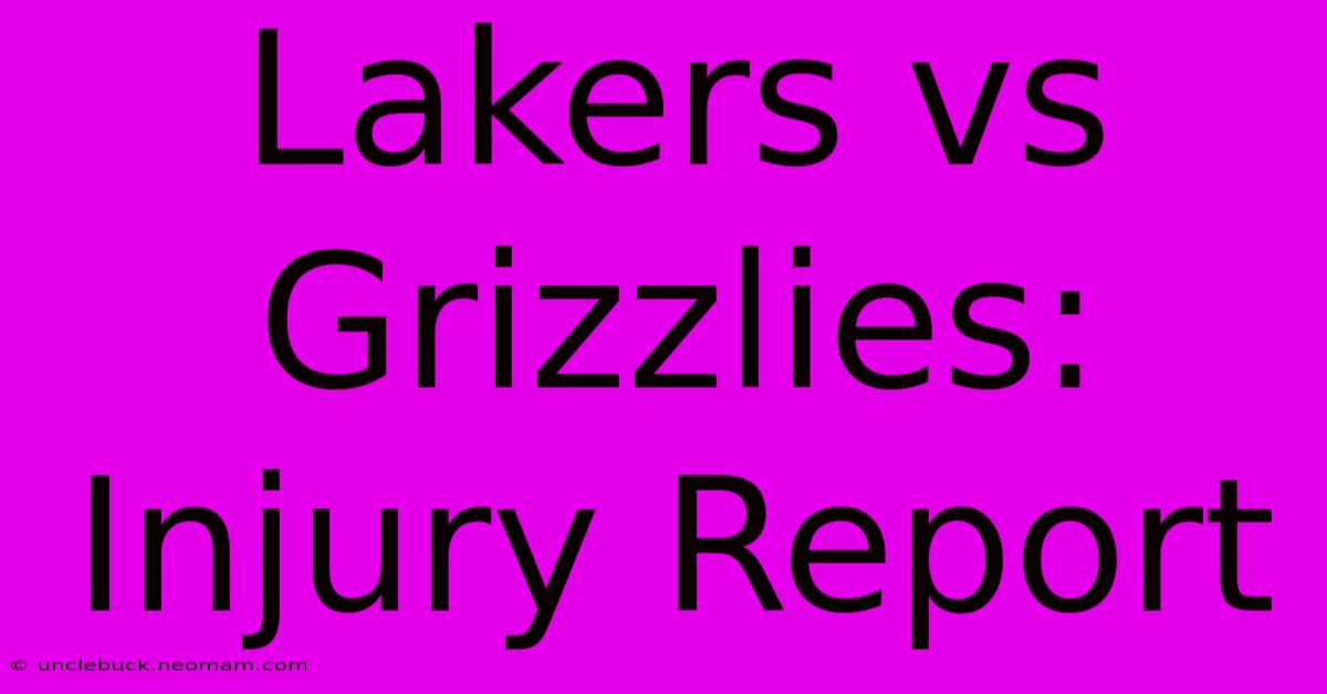 Lakers Vs Grizzlies: Injury Report