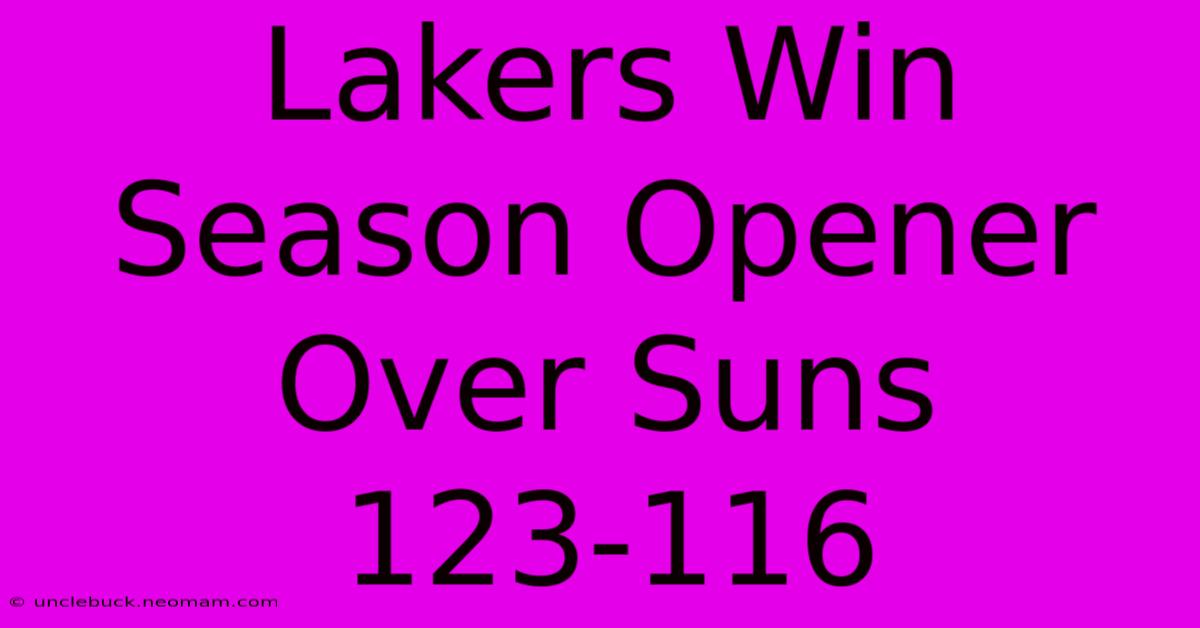 Lakers Win Season Opener Over Suns 123-116