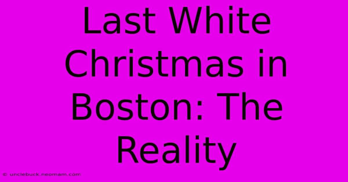 Last White Christmas In Boston: The Reality