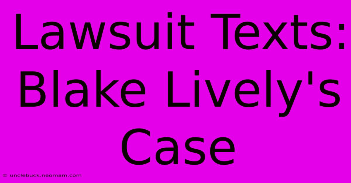 Lawsuit Texts: Blake Lively's Case