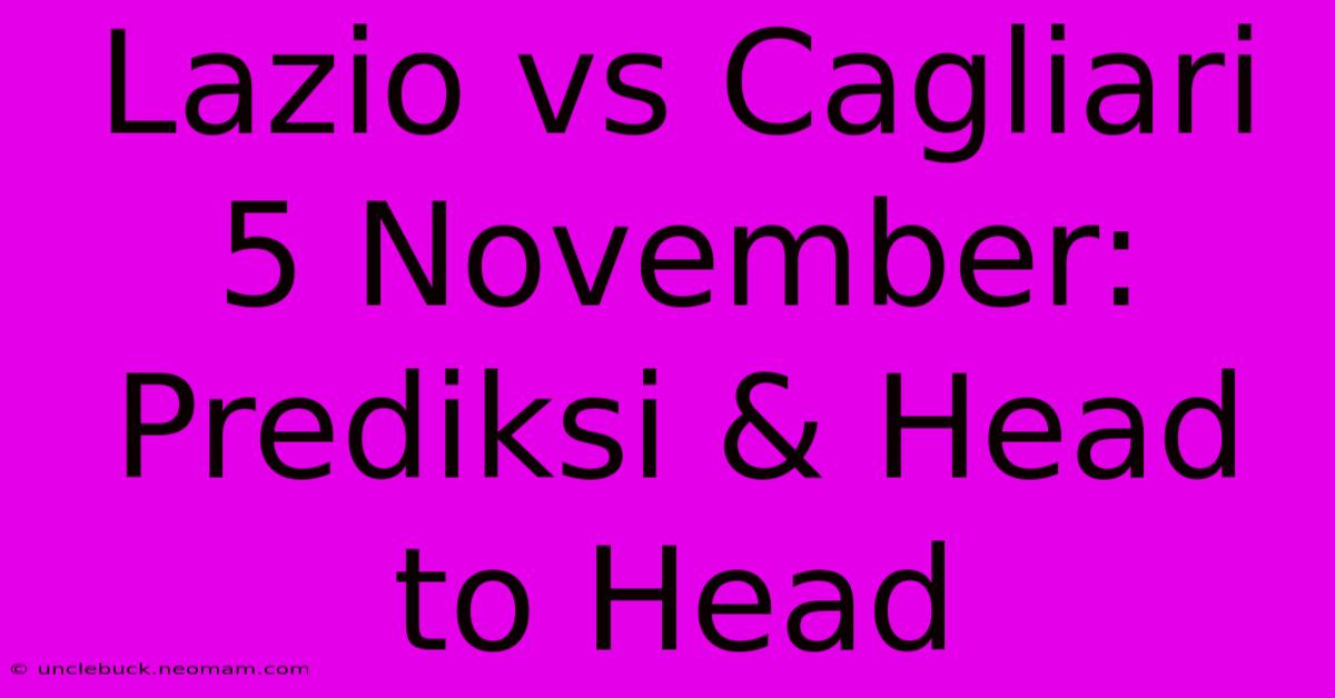 Lazio Vs Cagliari 5 November: Prediksi & Head To Head