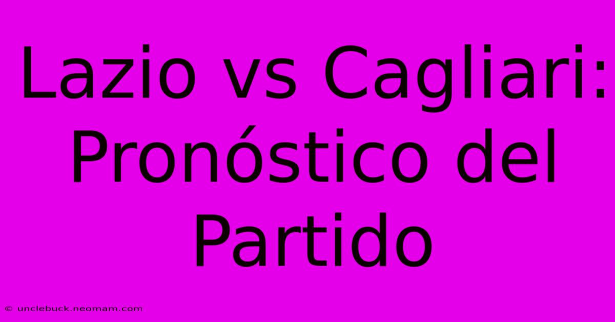 Lazio Vs Cagliari: Pronóstico Del Partido