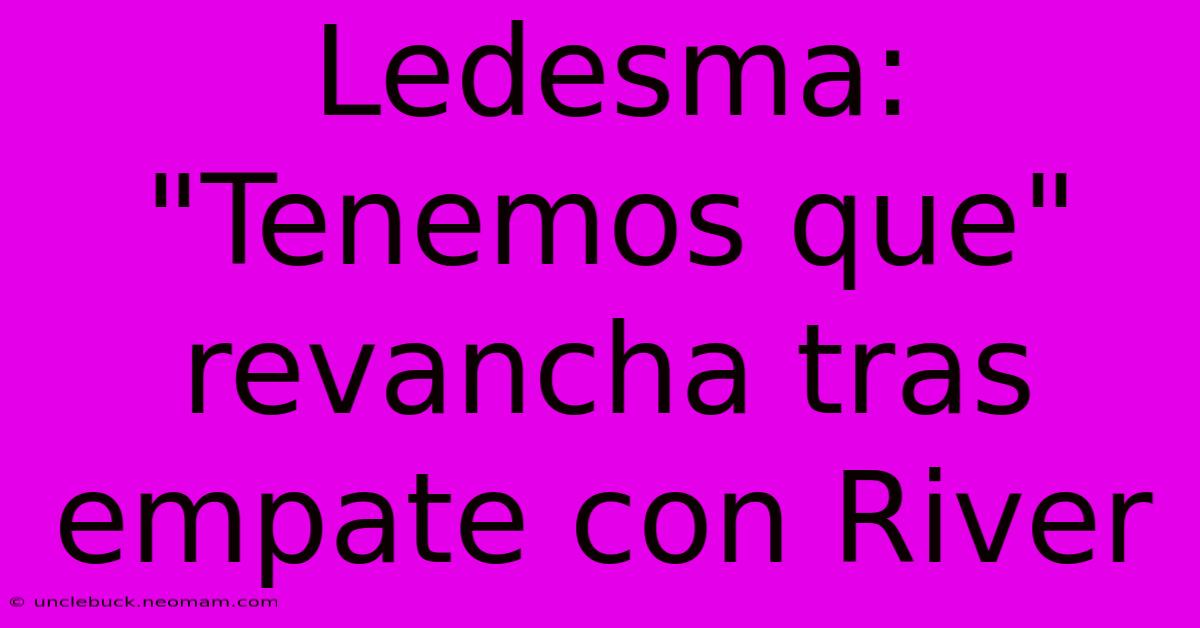 Ledesma: 