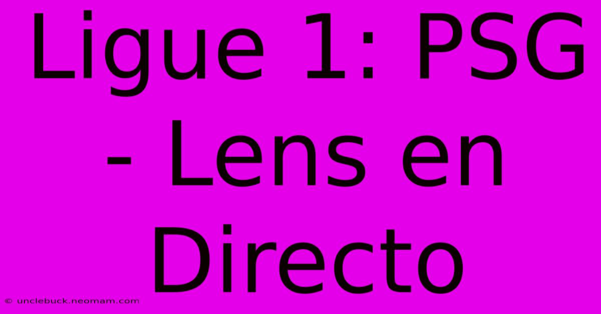 Ligue 1: PSG - Lens En Directo