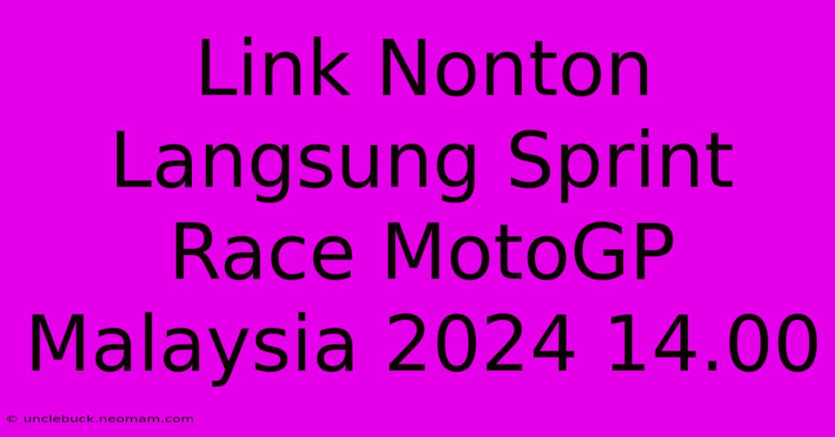 Link Nonton Langsung Sprint Race MotoGP Malaysia 2024 14.00