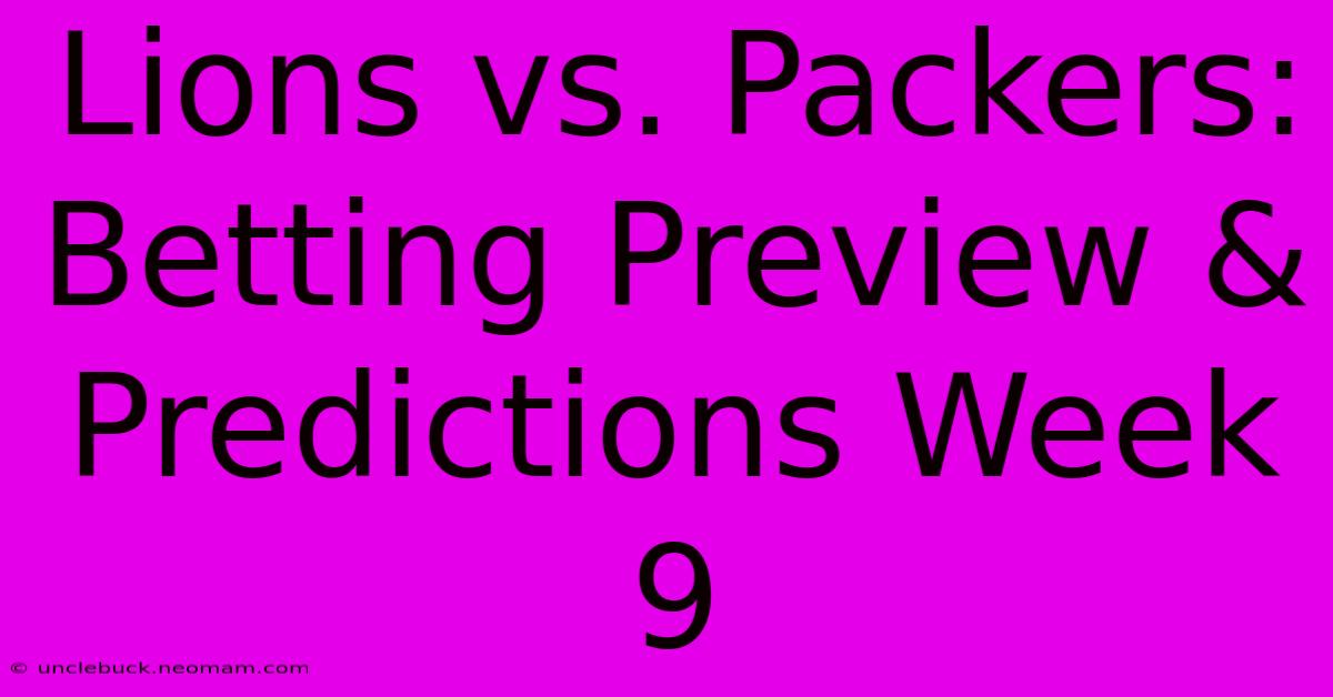 Lions Vs. Packers: Betting Preview & Predictions Week 9