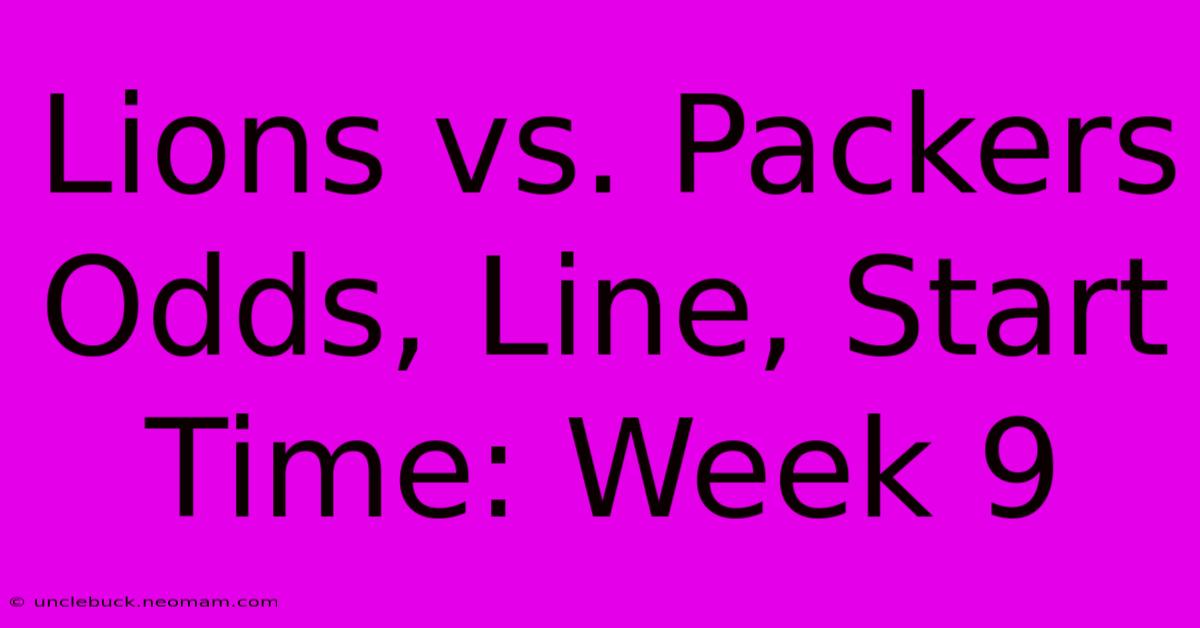 Lions Vs. Packers Odds, Line, Start Time: Week 9