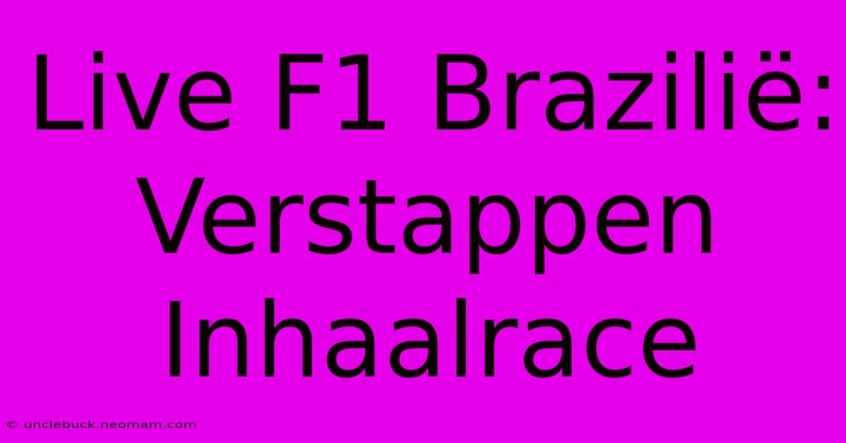 Live F1 Brazilië: Verstappen Inhaalrace 