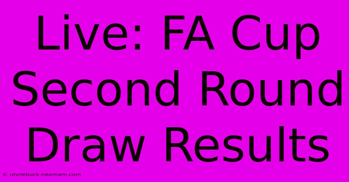 Live: FA Cup Second Round Draw Results 