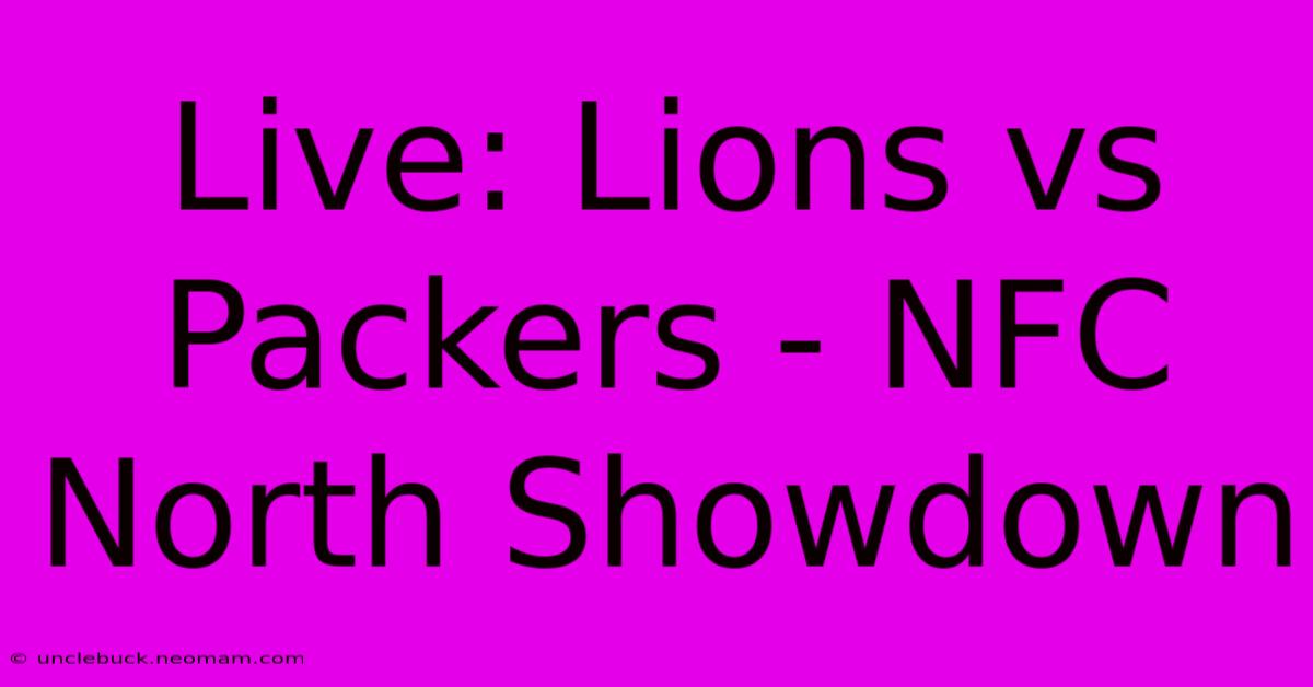 Live: Lions Vs Packers - NFC North Showdown