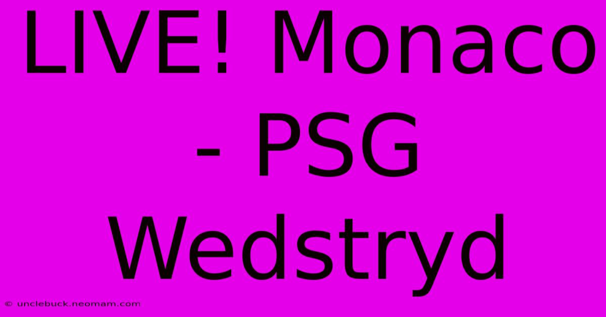 LIVE! Monaco - PSG Wedstryd