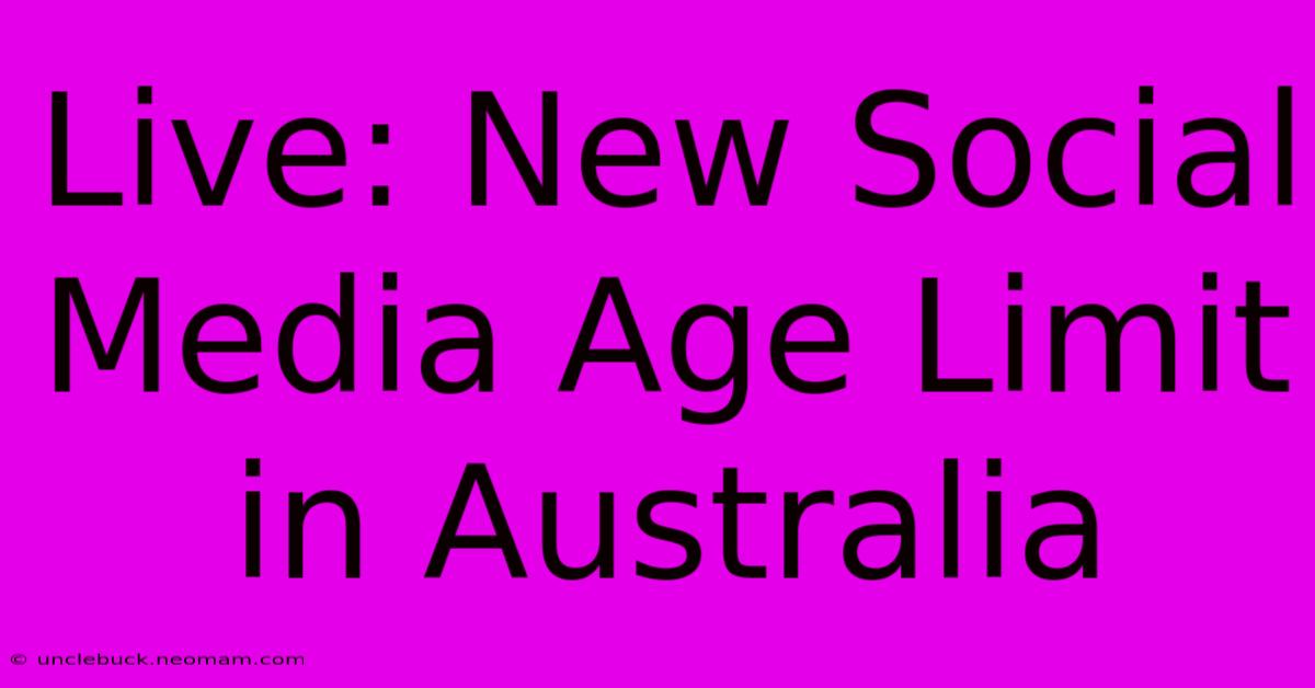 Live: New Social Media Age Limit In Australia