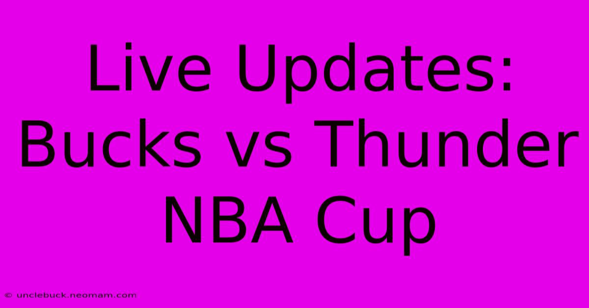 Live Updates: Bucks Vs Thunder NBA Cup