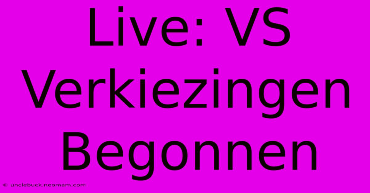 Live: VS Verkiezingen Begonnen