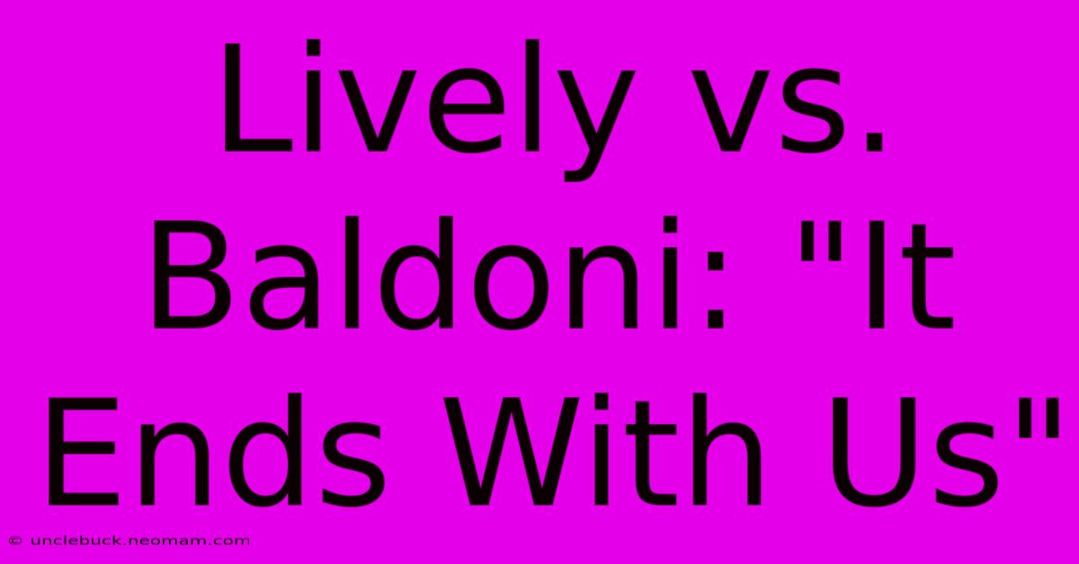 Lively Vs. Baldoni: 