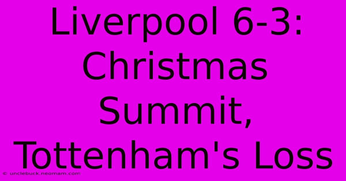 Liverpool 6-3:  Christmas Summit, Tottenham's Loss