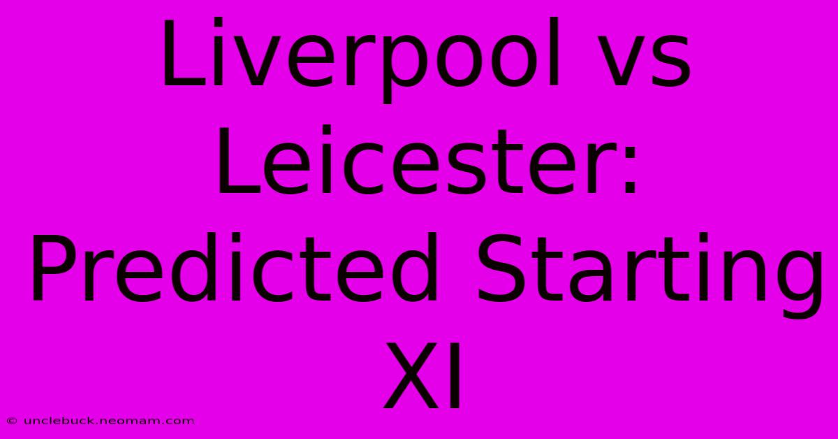 Liverpool Vs Leicester: Predicted Starting XI