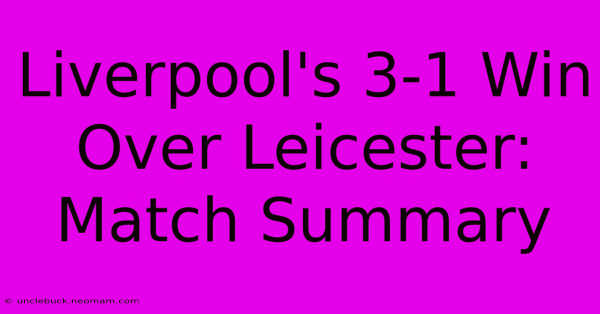 Liverpool's 3-1 Win Over Leicester: Match Summary