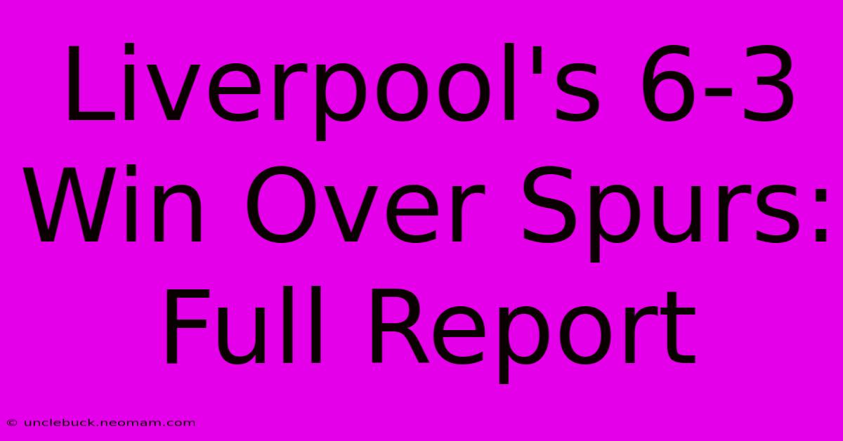 Liverpool's 6-3 Win Over Spurs: Full Report