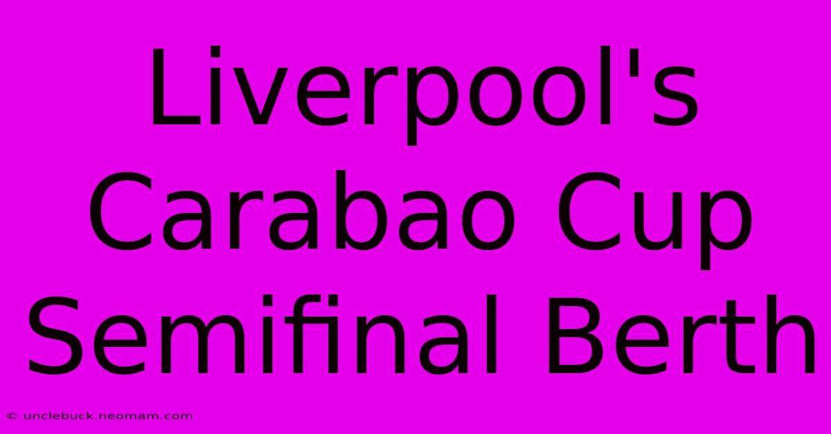 Liverpool's Carabao Cup Semifinal Berth