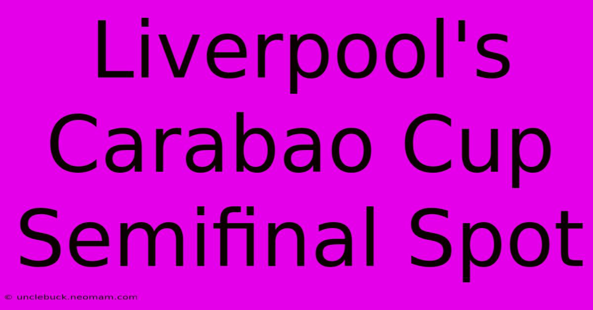 Liverpool's Carabao Cup Semifinal Spot